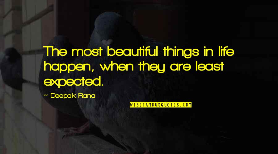 Huajiao And Selina Quotes By Deepak Rana: The most beautiful things in life happen, when