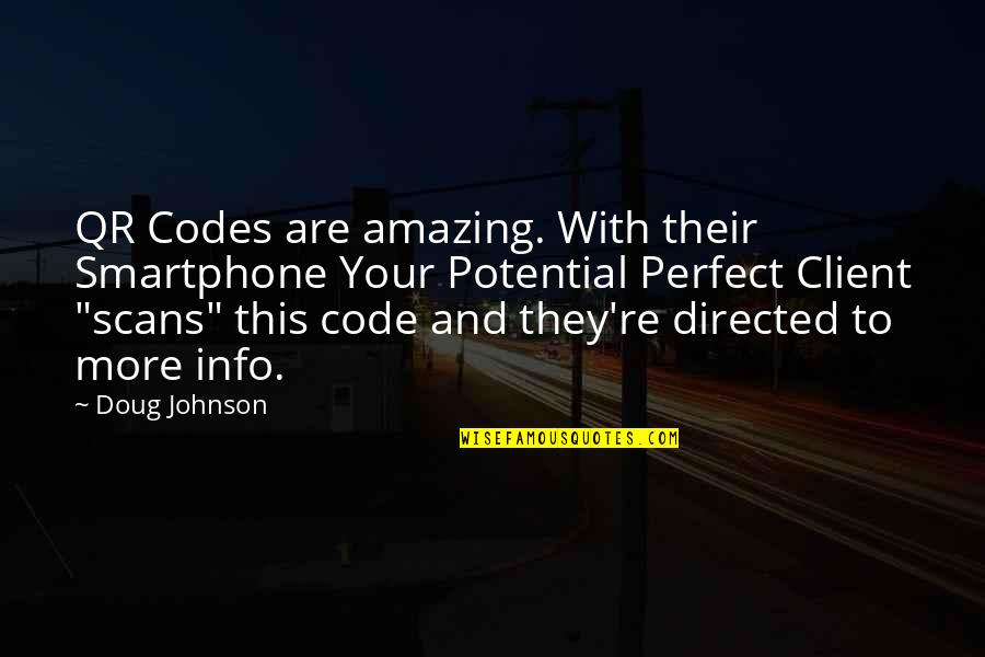 Huancaina Quotes By Doug Johnson: QR Codes are amazing. With their Smartphone Your