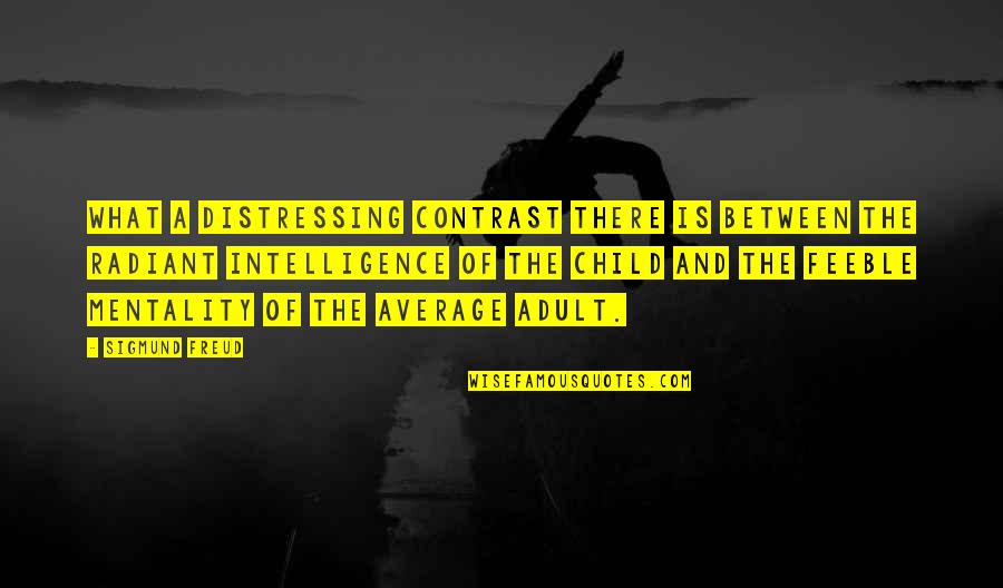 Huaracha Studios Quotes By Sigmund Freud: What a distressing contrast there is between the Huaracha Studios Quotes By Sigmund Freud: What a distressing contrast there is between the