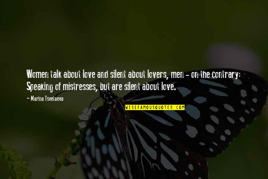 Huarache Mexican Quotes By Marina Tsvetaeva: Women talk about love and silent about lovers,