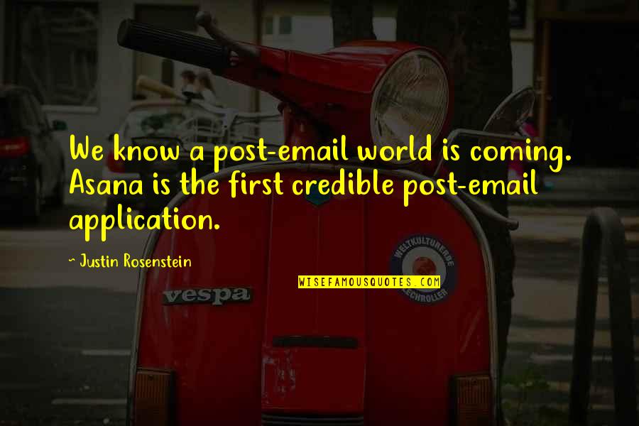 Huastecos Veracruzanos Quotes By Justin Rosenstein: We know a post-email world is coming. Asana