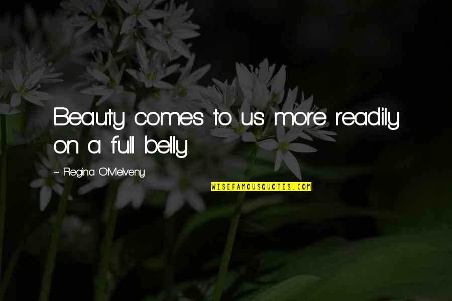 Hubard Eduardo Quotes By Regina O'Melveny: Beauty comes to us more readily on a Hubard Eduardo Quotes By Regina O'Melveny: Beauty comes to us more readily on a