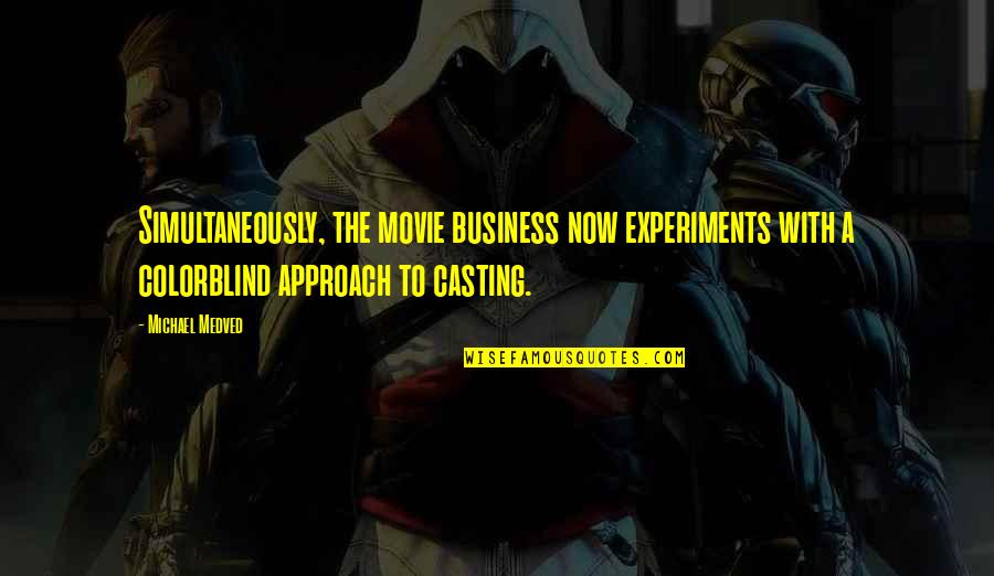 Hubbardton Quotes By Michael Medved: Simultaneously, the movie business now experiments with a