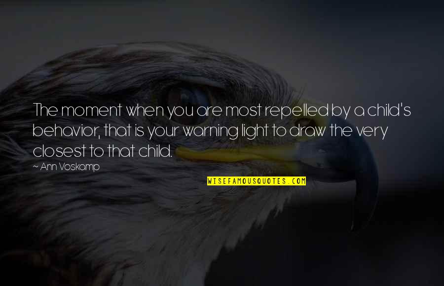 Hubert Crit Quotes By Ann Voskamp: The moment when you are most repelled by