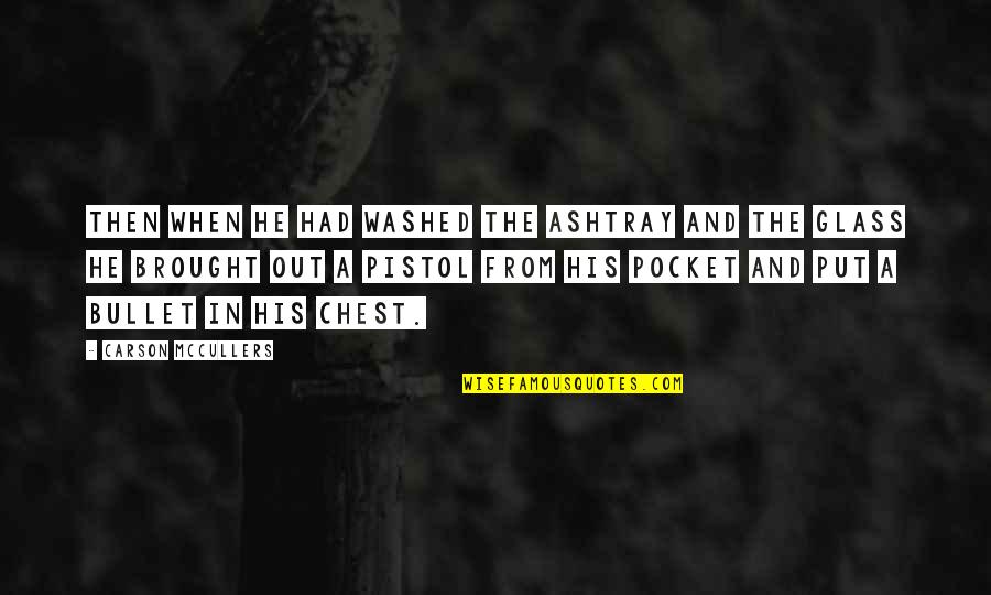 Hubie Halloween Boner Quotes By Carson McCullers: Then when he had washed the ashtray and Hubie Halloween Boner Quotes By Carson McCullers: Then when he had washed the ashtray and