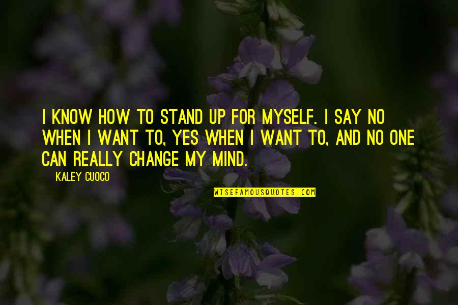 Hubley Door Quotes By Kaley Cuoco: I know how to stand up for myself.