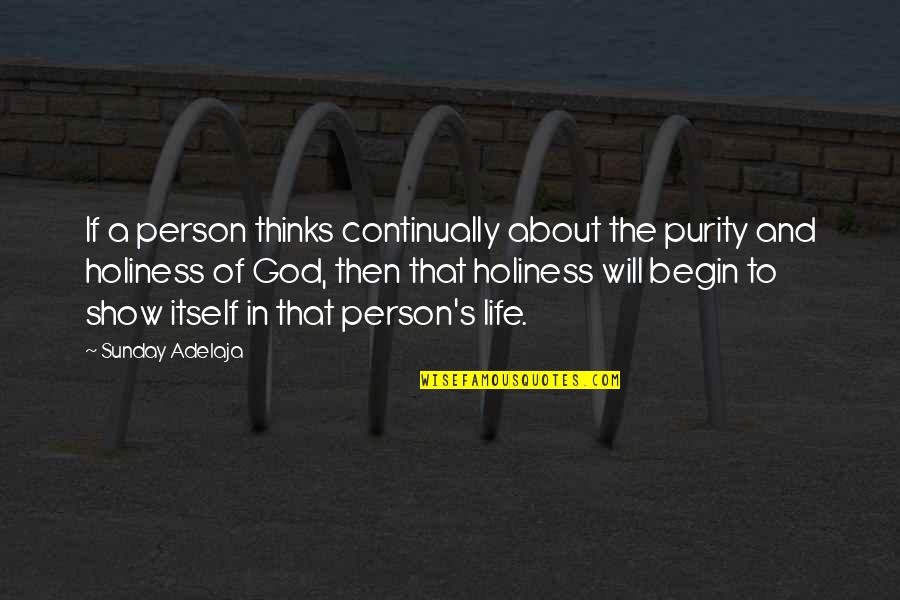 Hubrich Gun Quotes By Sunday Adelaja: If a person thinks continually about the purity Hubrich Gun Quotes By Sunday Adelaja: If a person thinks continually about the purity