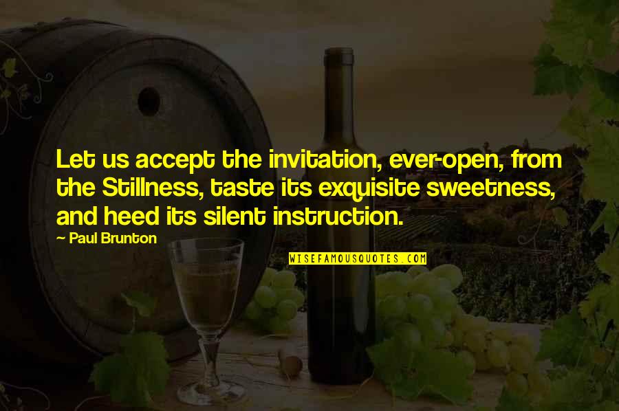 Hubristic Quotes By Paul Brunton: Let us accept the invitation, ever-open, from the