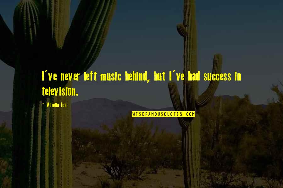 Hubsch Quotes By Vanilla Ice: I've never left music behind, but I've had