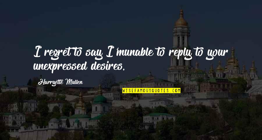 Huck Changing Quotes By Harryette Mullen: I regret to say I'munable to reply to Huck Changing Quotes By Harryette Mullen: I regret to say I'munable to reply to