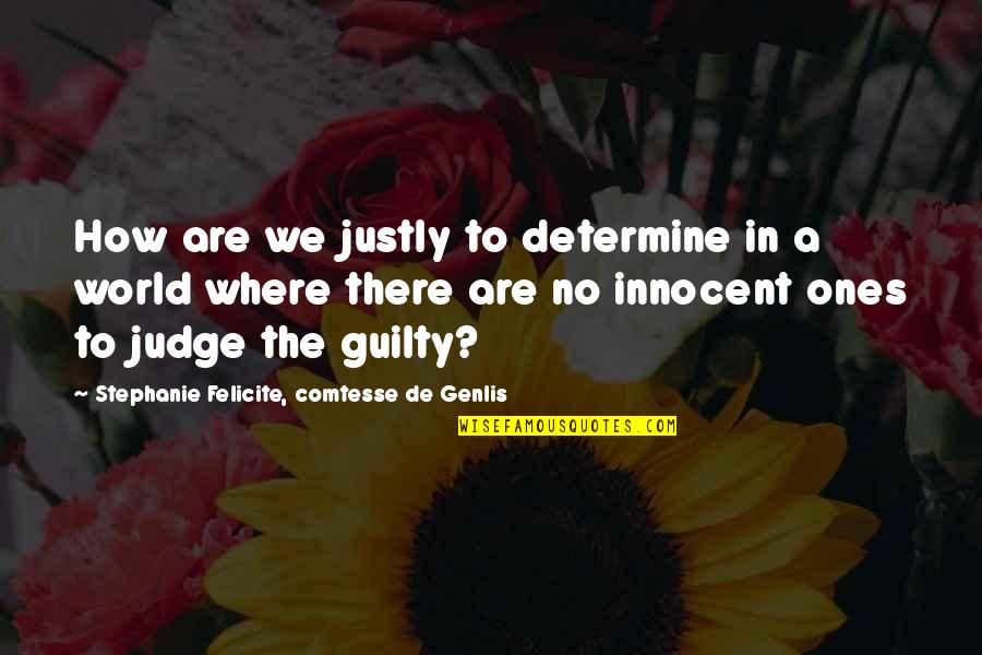 Huck Changing Quotes By Stephanie Felicite, Comtesse De Genlis: How are we justly to determine in a Huck Changing Quotes By Stephanie Felicite, Comtesse De Genlis: How are we justly to determine in a