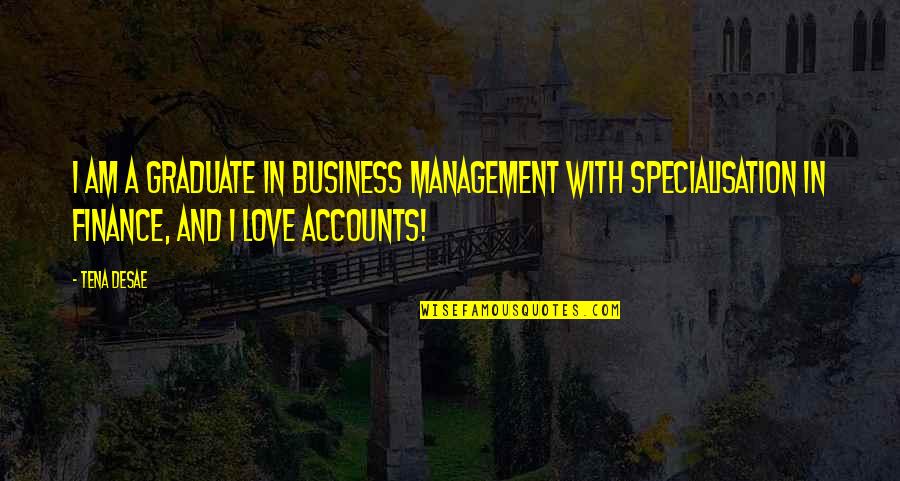 Huck Finn Greed Quotes By Tena Desae: I am a graduate in business management with