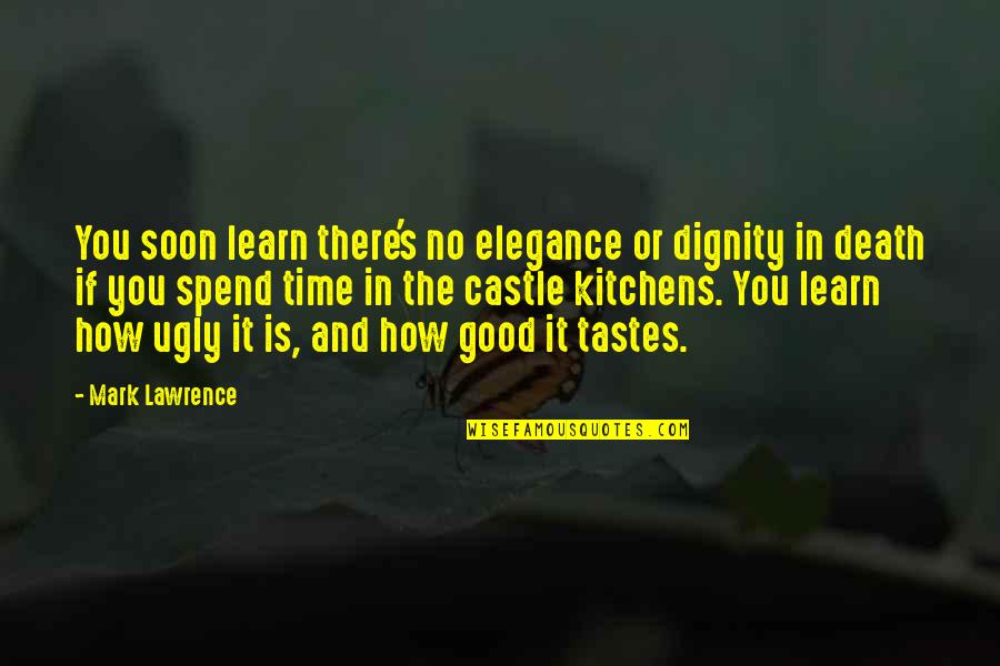 Huckfeldt Drilling Quotes By Mark Lawrence: You soon learn there's no elegance or dignity Huckfeldt Drilling Quotes By Mark Lawrence: You soon learn there's no elegance or dignity