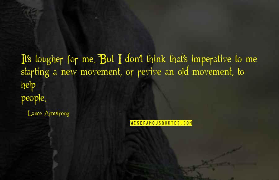 Huckleberry Finn Funny Quotes By Lance Armstrong: It's tougher for me. But I don't think