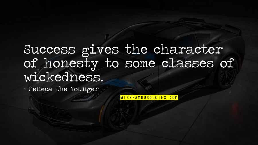 Hucklebuck Song Quotes By Seneca The Younger: Success gives the character of honesty to some