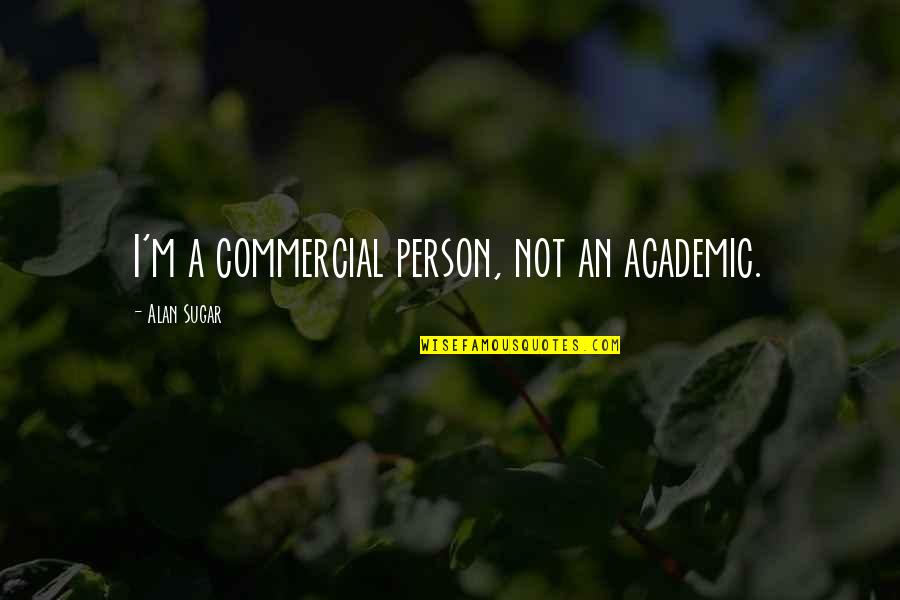 Hud Stock Quotes By Alan Sugar: I'm a commercial person, not an academic. Hud Stock Quotes By Alan Sugar: I'm a commercial person, not an academic.