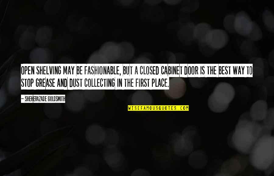 Huddled Means Quotes By Sheherazade Goldsmith: Open shelving may be fashionable, but a closed