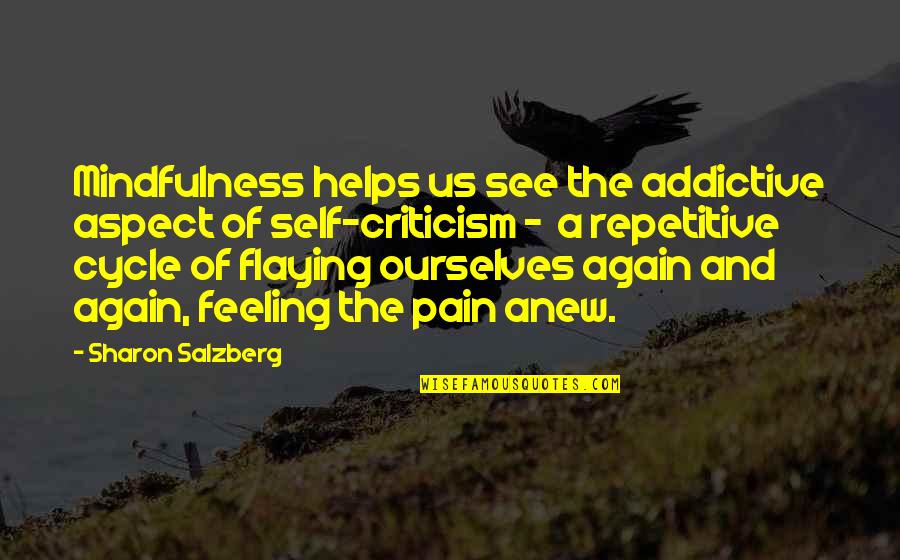 Huddled Penguins Quotes By Sharon Salzberg: Mindfulness helps us see the addictive aspect of