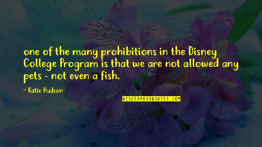 Hudson Quotes By Katie Hudson: one of the many prohibitions in the Disney Hudson Quotes By Katie Hudson: one of the many prohibitions in the Disney