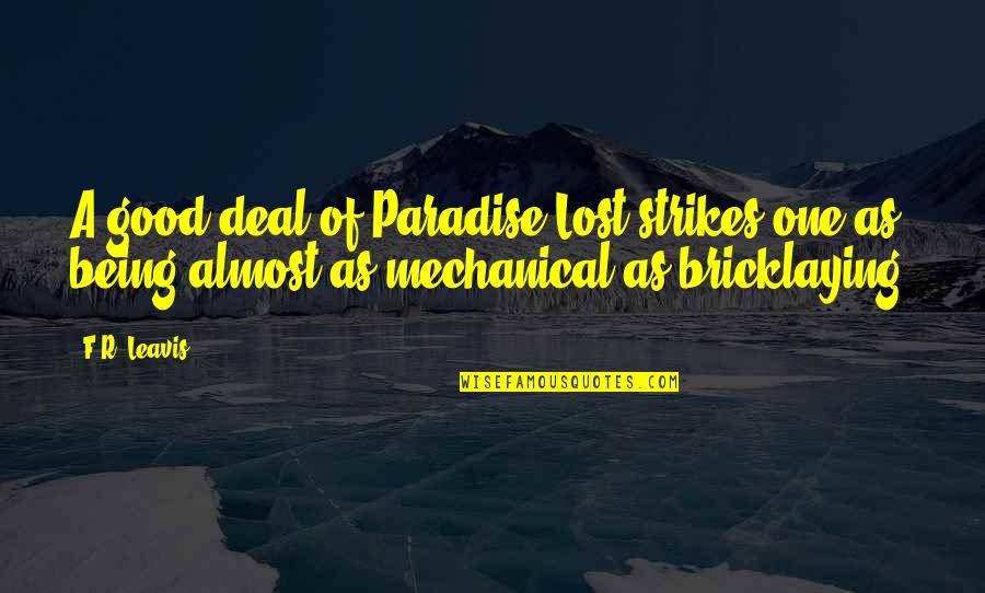 Huecos Quotes By F.R. Leavis: A good deal of Paradise Lost strikes one