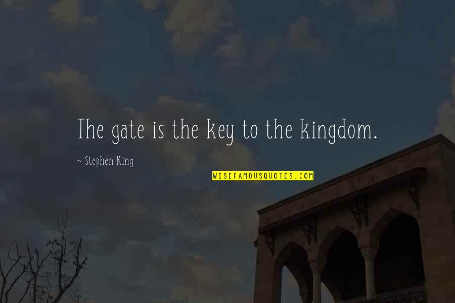 Hued Quotes By Stephen King: The gate is the key to the kingdom.