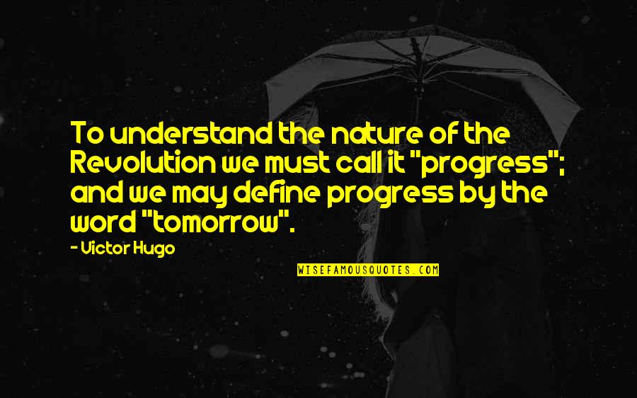 Huejda El Quotes By Victor Hugo: To understand the nature of the Revolution we Huejda El Quotes By Victor Hugo: To understand the nature of the Revolution we