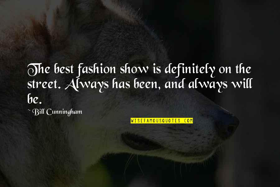 Hueng Kai Quotes By Bill Cunningham: The best fashion show is definitely on the