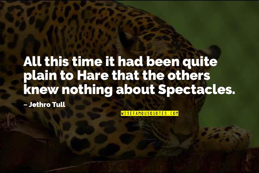 Huequitos Quotes By Jethro Tull: All this time it had been quite plain Huequitos Quotes By Jethro Tull: All this time it had been quite plain