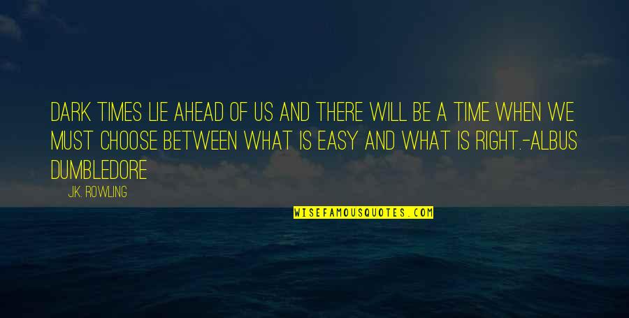 Huereca Quotes By J.K. Rowling: Dark times lie ahead of us and there Huereca Quotes By J.K. Rowling: Dark times lie ahead of us and there