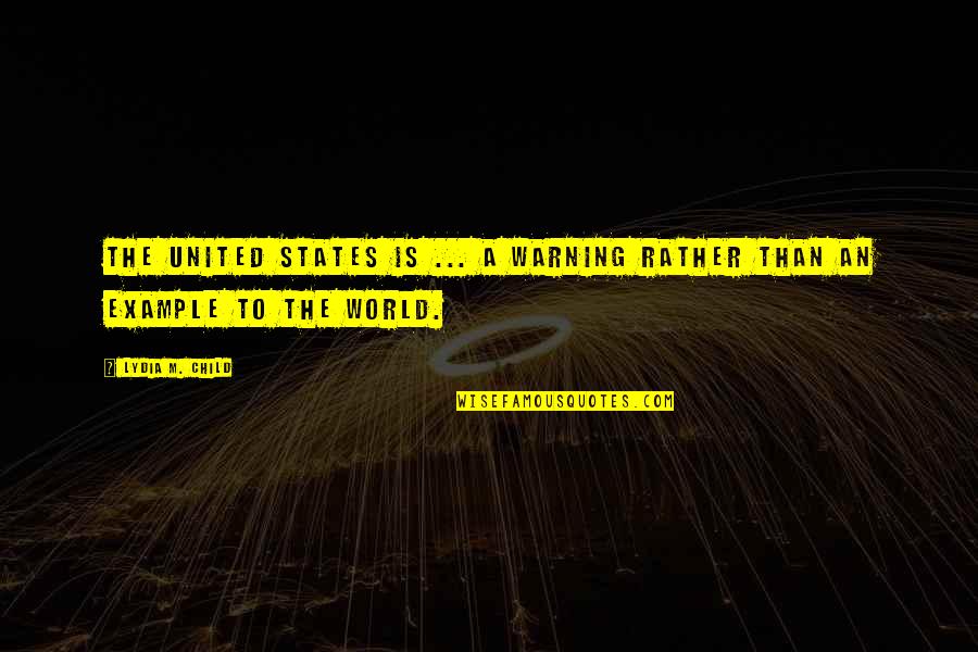 Huespedes Translate Quotes By Lydia M. Child: The United States is ... a warning rather