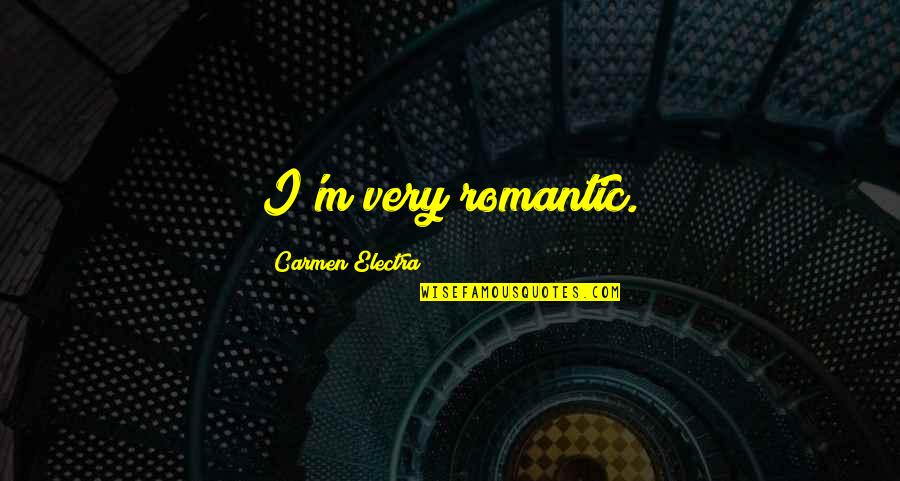 Huesudo En Quotes By Carmen Electra: I'm very romantic. Huesudo En Quotes By Carmen Electra: I'm very romantic.