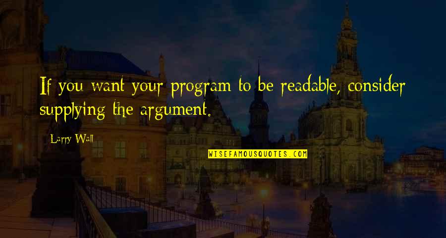 Huffed Synonym Quotes By Larry Wall: If you want your program to be readable,