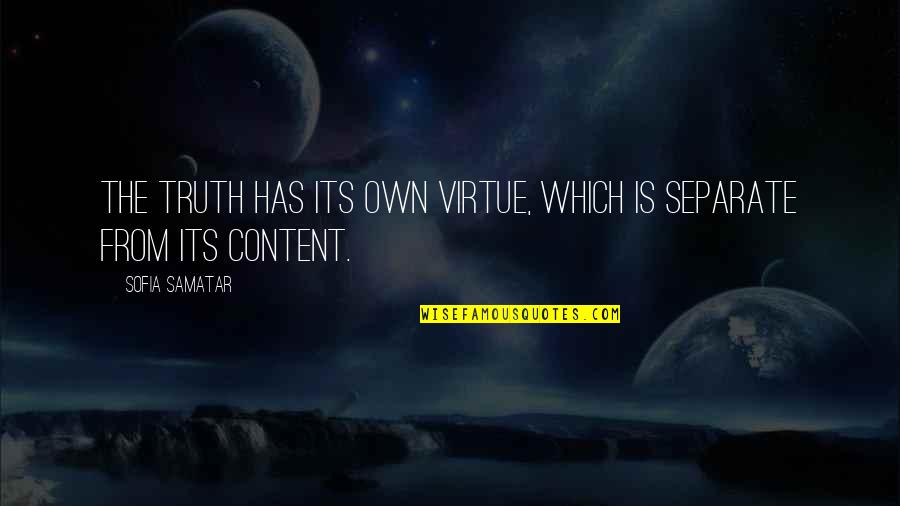 Huffed Synonym Quotes By Sofia Samatar: The truth has its own virtue, which is