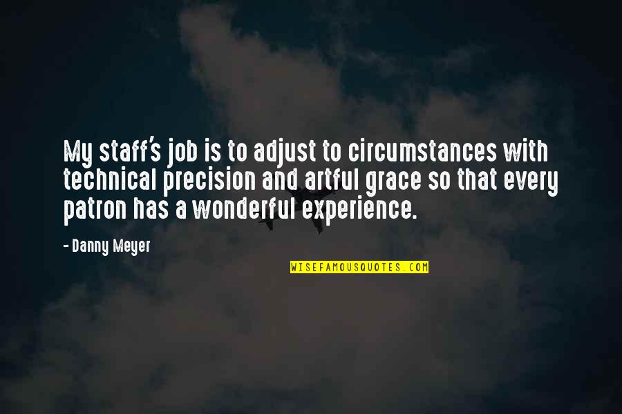 Huffington Post Irish Quotes By Danny Meyer: My staff's job is to adjust to circumstances