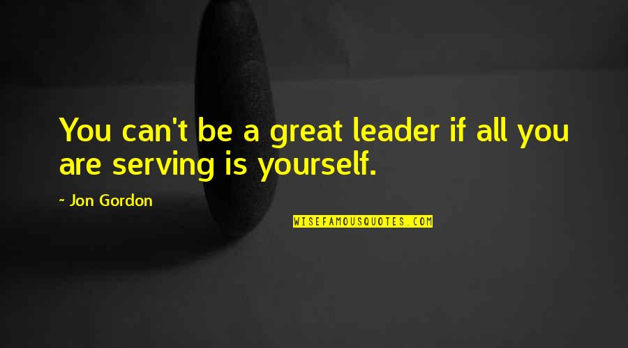 Huffington Post Thanksgiving Quotes By Jon Gordon: You can't be a great leader if all