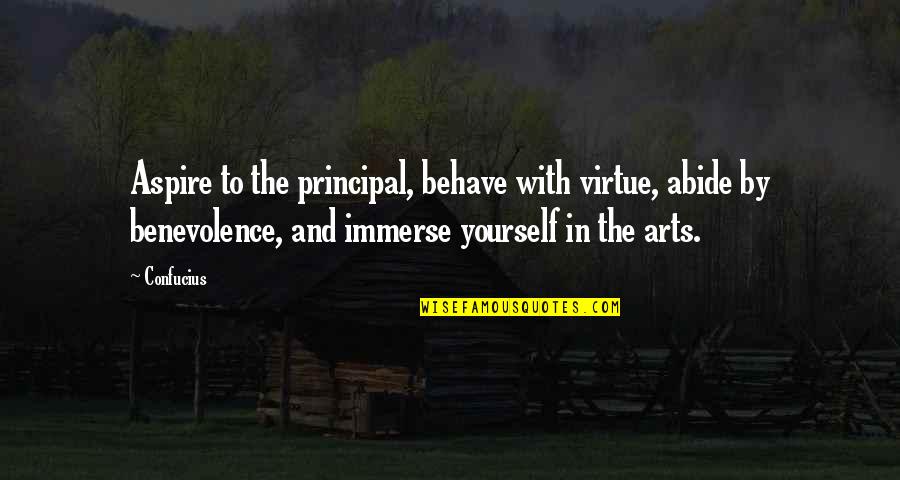 Huffslove Quotes By Confucius: Aspire to the principal, behave with virtue, abide