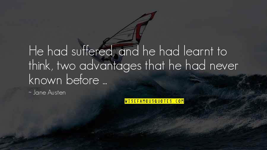 Hufschmid Albinodroid Quotes By Jane Austen: He had suffered, and he had learnt to