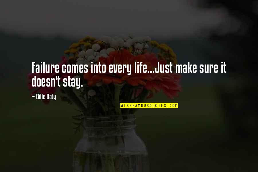 Hufsmith Quotes By Bille Baty: Failure comes into every life...Just make sure it