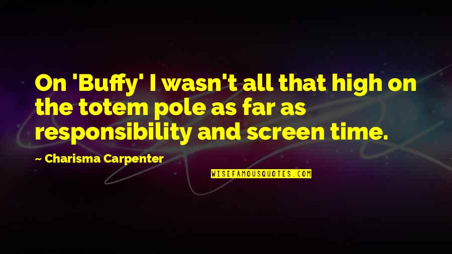 Hug Dreams Quotes By Charisma Carpenter: On 'Buffy' I wasn't all that high on