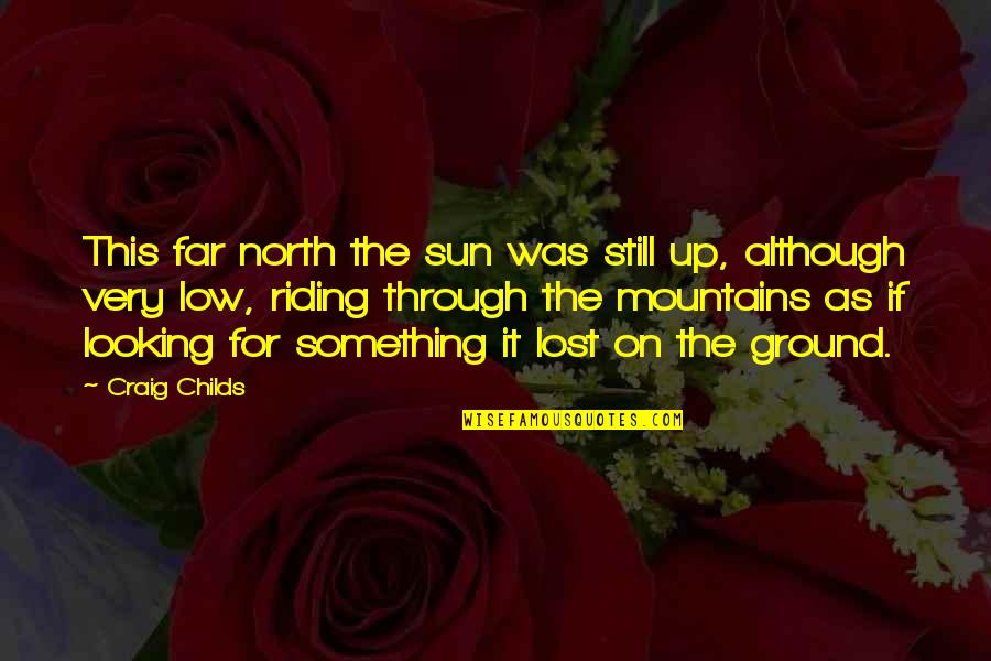 Hug Images And Quotes By Craig Childs: This far north the sun was still up,