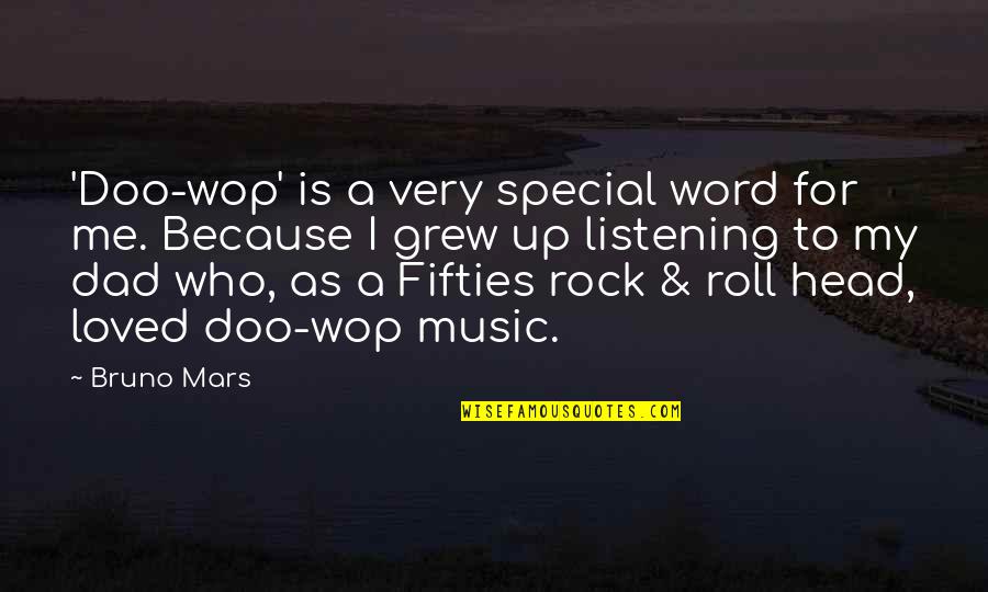 Hug Them A Little Tighter Quotes By Bruno Mars: 'Doo-wop' is a very special word for me. Hug Them A Little Tighter Quotes By Bruno Mars: 'Doo-wop' is a very special word for me.