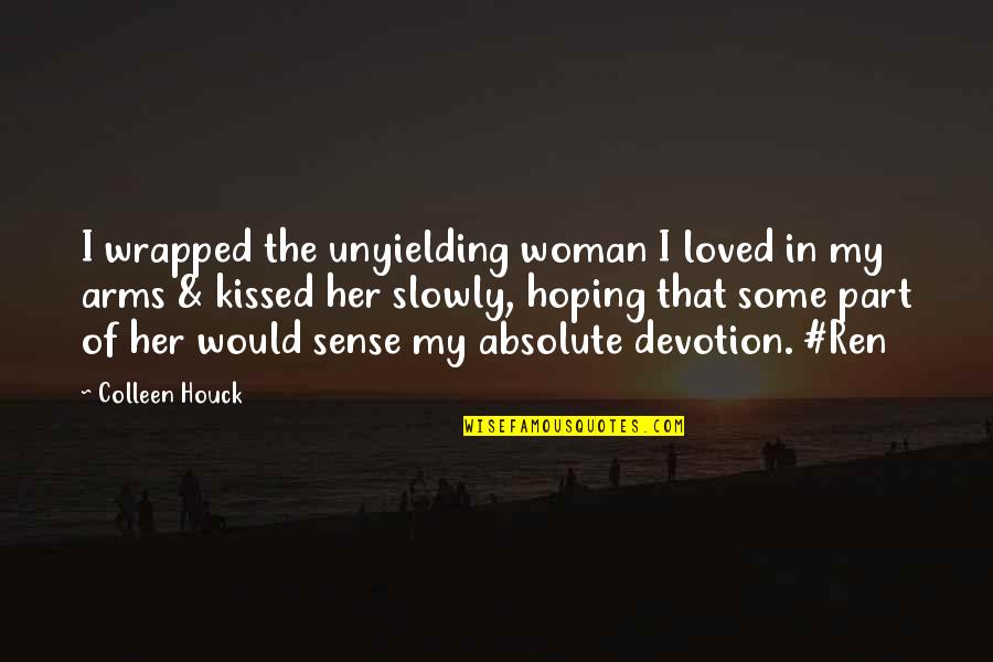Hugault Pin Up Quotes By Colleen Houck: I wrapped the unyielding woman I loved in