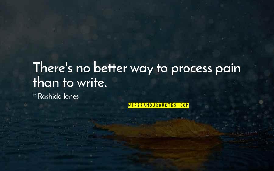 Huge Grin Quotes By Rashida Jones: There's no better way to process pain than Huge Grin Quotes By Rashida Jones: There's no better way to process pain than