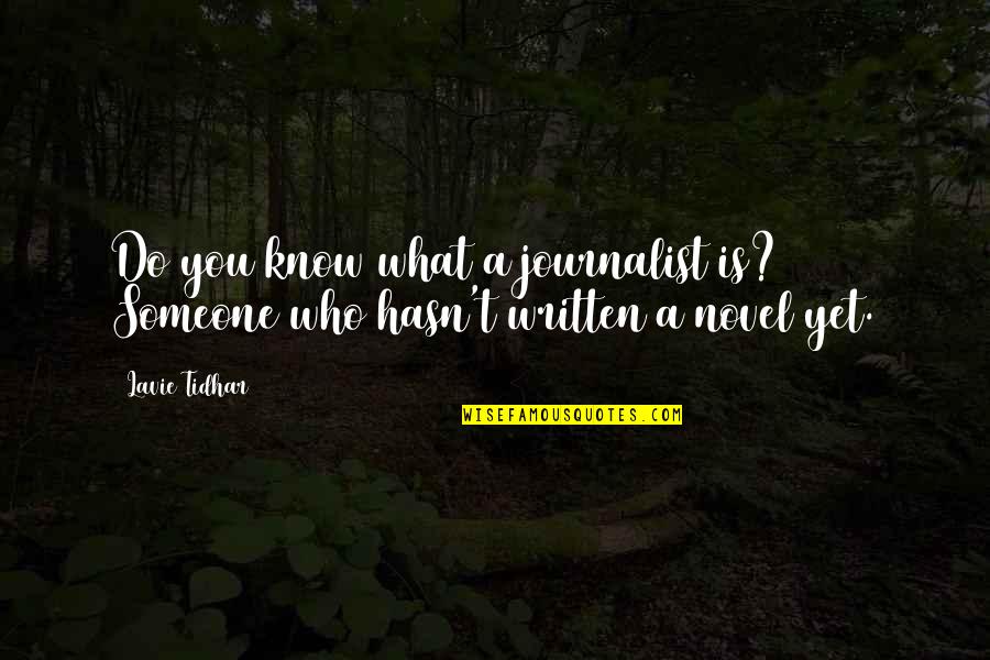 Huge Tomato Quotes By Lavie Tidhar: Do you know what a journalist is? Someone