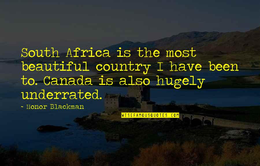 Hugely Quotes By Honor Blackman: South Africa is the most beautiful country I