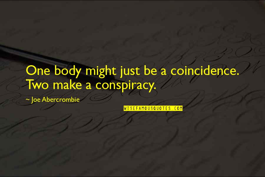 Hugestfan Quotes By Joe Abercrombie: One body might just be a coincidence. Two