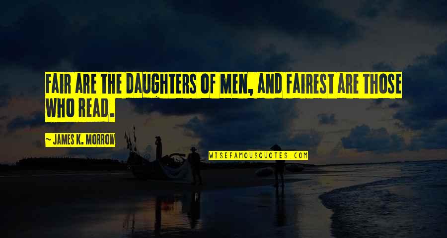 Huggy Bear Quotes By James K. Morrow: Fair are the daughters of men, and fairest