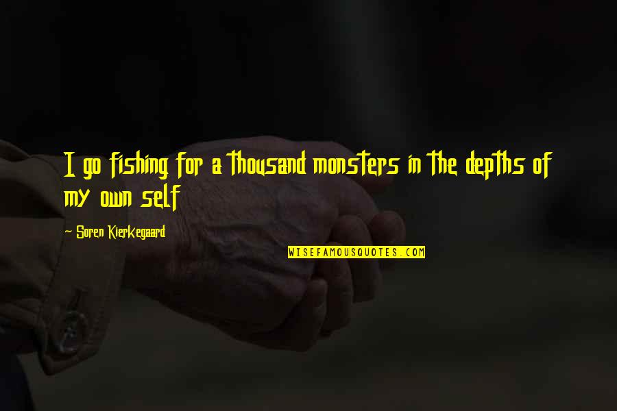 Hugh Jackman Inside The Actors Studio Quotes By Soren Kierkegaard: I go fishing for a thousand monsters in