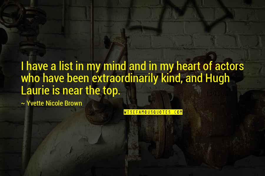 Hugh Laurie Quotes By Yvette Nicole Brown: I have a list in my mind and