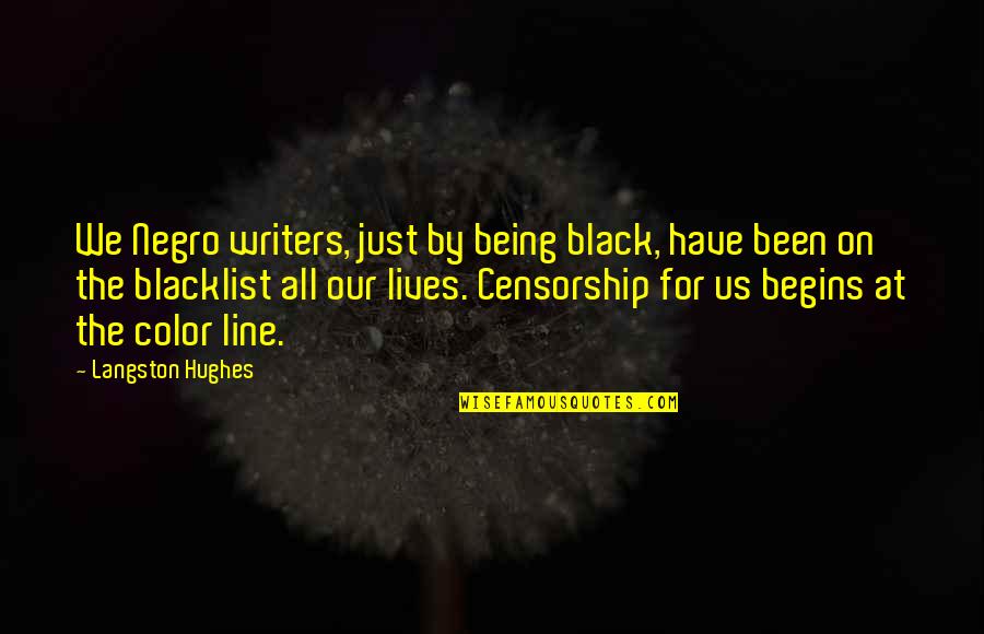 Hughes Quotes By Langston Hughes: We Negro writers, just by being black, have
